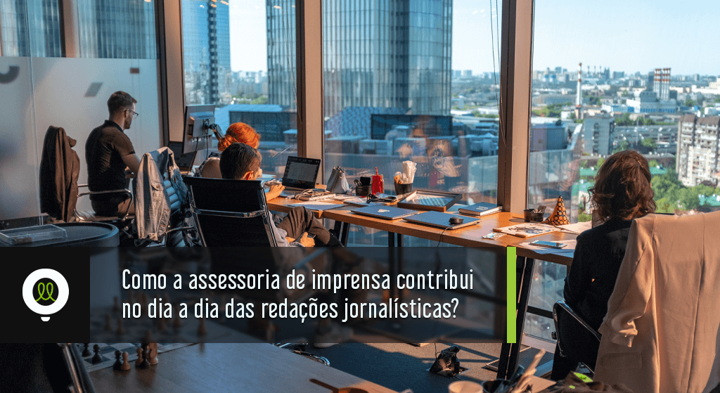 Como a assessoria de imprensa contribui no dia a dia das redações jornalísticas?