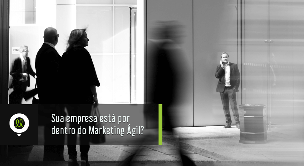 Read more about the article Sua empresa está por dentro do Marketing Ágil?