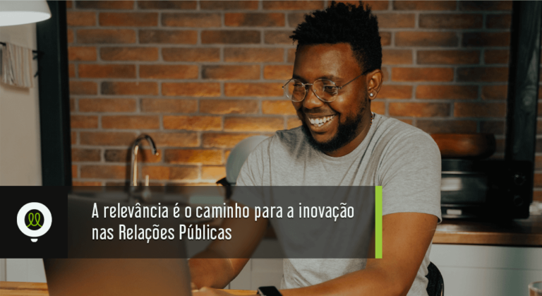 Read more about the article A relevância é o caminho para a inovação nas Relações Públicas