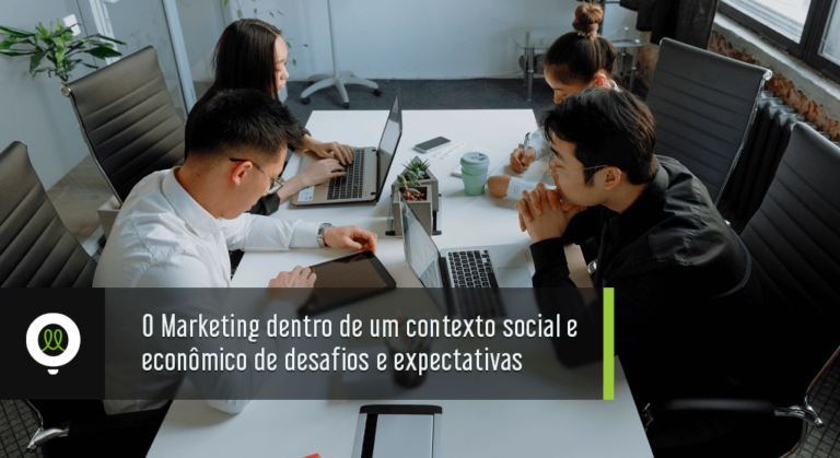 Read more about the article O marketing dentro de um contexto social e econômico de desafios e expectativas
