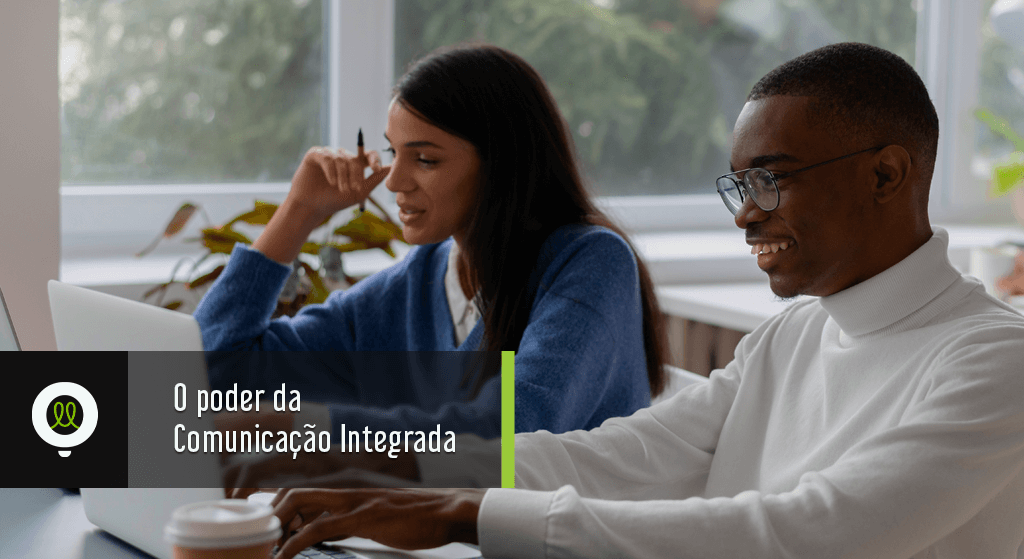 Read more about the article O poder da Comunicação Integrada
