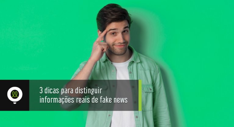 Read more about the article 3 dicas para distinguir informações reais de fake news   