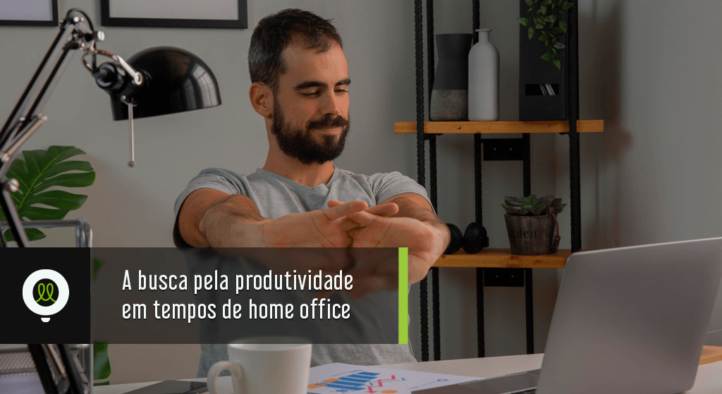 A busca pela produtividade em tempos de home office