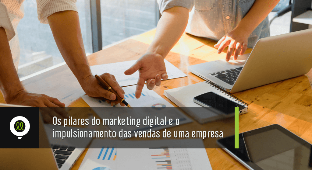 Read more about the article Os pilares do marketing digital e o impulsionamento das vendas de uma empresa 