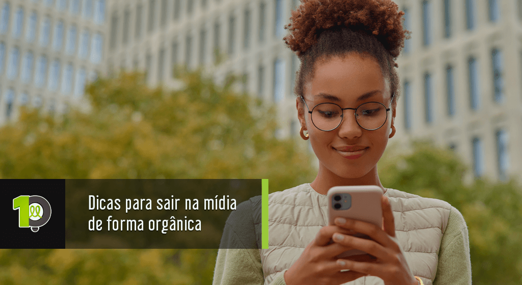 Read more about the article Dicas para sair na mídia de forma orgânica