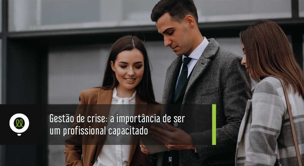 Read more about the article Gestão de crise: a importância de ser um profissional capacitado