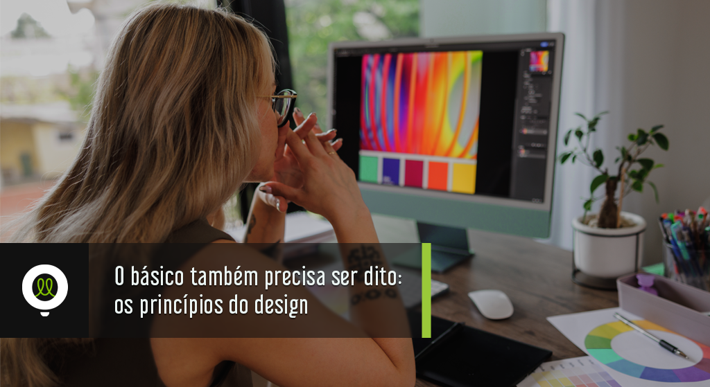 Read more about the article O básico também precisa ser dito: os princípios do design