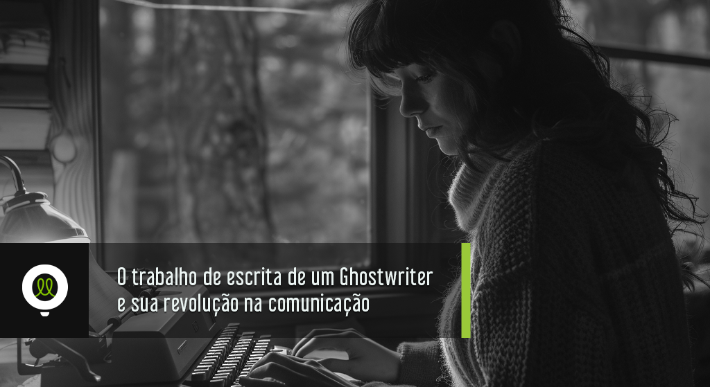 You are currently viewing O trabalho de escrita de um Ghostwriter e sua revolução na comunicação